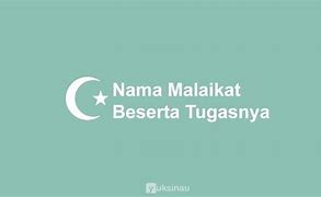 Tuliskan 5 Nama Malaikat Beserta Tugasnya